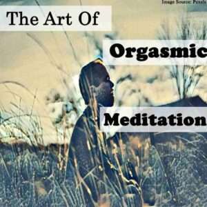 orgasmic meditation