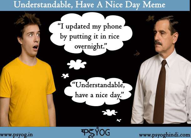 understandable have a nice day meme